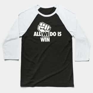 All WI Do Is Win Baseball T-Shirt